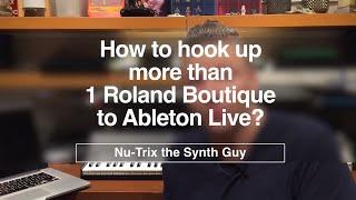 How to hook up more than 1 Roland Boutique to Ableton Live