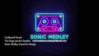 The Siege and the Sandfox by Cardboard Sword - Sound Re-design - Sonic Medley