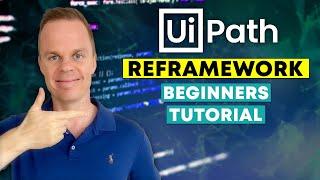 UiPath REFramework Beginners Tutorial