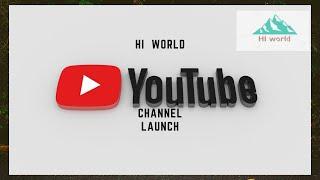 HI world's official channel launch|| in Harish|| new channel in YouTube