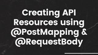 Spring Boot API @PostMapping & @RequestBody : Step-by-Step Guide