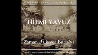 Bursa Tahtakale Buluşmaları - Hilmi Yavuz - Zaman Balkıyor Bursa'ya