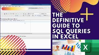 The Definitive Guide to SQL queries in Excel . How to build SQL queries with Excel .