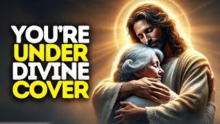 You’re Under Divine Cover | God Says | God Message Today | Gods Message Now | God Message