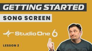 Navigating the Studio One 6 Song Screen with Confidence - Lesson 2