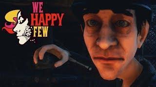 ЧУЖИЕ РАЗБОРКИ ► We Happy Few #2