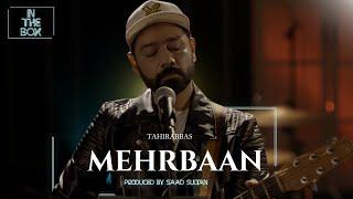 In The Box | Mehrbaan | Tahir Abbas | Saad Sultan | Season 2