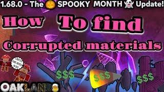 HOW TO FIND CORRUPTED MATERIALS V.1.68.0 - THE SPOOKY MONTH  UPDATE!  (OAKLANDS)