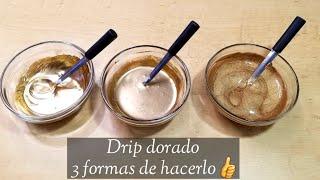 3 formas de hacer drip dorado para pasteles/ Escurrido dorado para pasteles