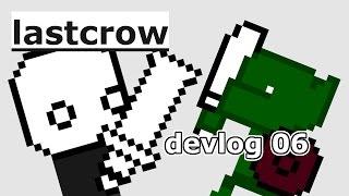 lastcrow devlog 06 :  2017-0506