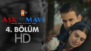 Aşk ve Mavi 4. Bölüm - atv