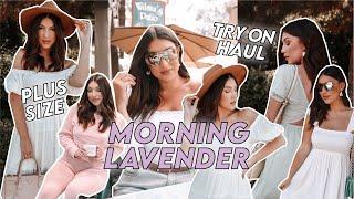 MORNING LAVENDER TRY ON HAUL FOR CURVY GIRLS! | Plus size summer haul