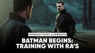 Batman Begins: Training with Ra's | Workout music & ambience