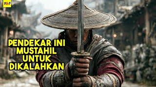 Pendekar Ini Mustahil Dikalahkan Karena Memiliki Ilmu Beladiri Tertinggi - ALUR CERITA FILM