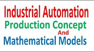 Production Concept Types Parts Components Processing Steps Mathematical Modeling