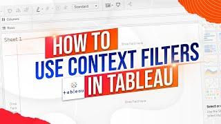 What are Context Filters in Tableau