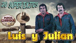 Luis y Julián - 20 canciones más exitosas - Puros Corridos Viejitos Mix para Pistear