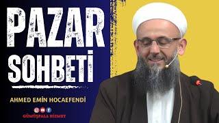 Pazar Sohbeti (22 Eylül 2024, Ahmed Emin Hocaefendi)