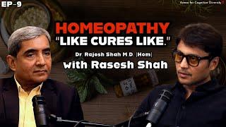 HOMEOPATHY - LIKE CURES LIKE | Podcast with Rasesh Shah | Cognitive Cocktail EP-09