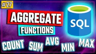 SQL Aggregate Functions: COUNT, SUM, AVG, MAX, MIN - SQL Tutorial #27