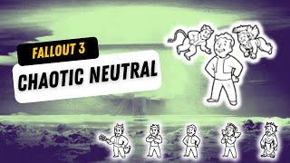 True Chaotic Neutral - Fallout Edition.