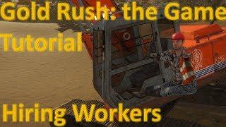 Gold Rush: the Game - Tutorial (Hiring Workers)