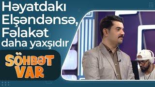 Məşhur aktyordan ETİRAF - Həyatdakı Elşəndənsə, Fəlakət daha yaxşıdır - Söhbət Var