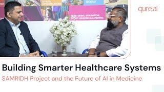 Building Smarter Healthcare Systems | SAMRIDH Project