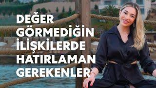 Değer Görmediğin İlişkide Hatırlaman Gerekenler