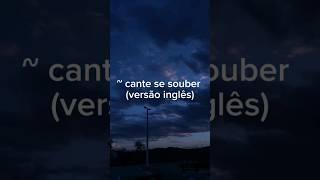 cante se souber (versão inglês) #musica #cantesesouber