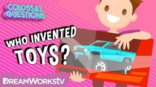 Who Invented Toys? | COLOSSAL QUESTIONS