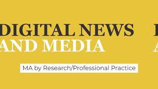 MA Digital News and Media as introduced by Professor Barney Choudhury, course leader