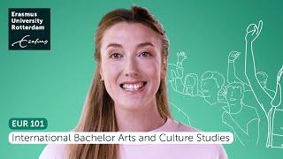 International Bachelor Arts and Culture Studies 101 - Erasmus University Rotterdam