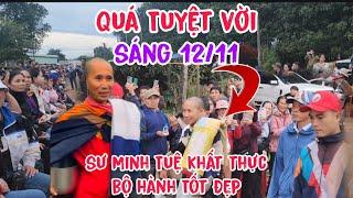 Quá Tuyệt vời Sáng 12/11 Sư Minh Tuệ Khất Thực Bộ Hành Tốt Đẹp