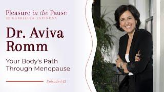 How Your Body's Wisdom Guides You Through Menopause with Dr. Aviva Romm