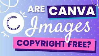 Are Canva Images Copyright Free - Find Out Here!