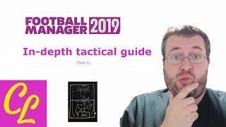 Football Manager 19 | Tips, Guides & Walkthroughs | In-Depth Tactical Guide | FM19