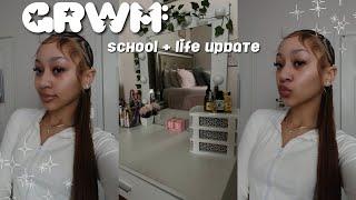 GRWM for school + life update/chitchat