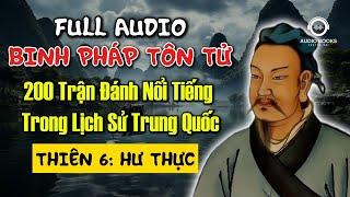 Binh Pháp Tôn Tử Và 200 Trận Đánh Nổi Tiếng Trong Lịch Sử | Thiên 6: Hư Thực