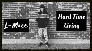 L-Mace - Hard Time Living (Official Music Video) (Prod. By Raspo)