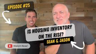 Is Housing Inventory on the Rise?! | San Ramon Real Estate| Episode #25 w/Sean & Jason | San Ramon
