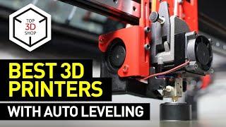 Best FDM 3D Printers with Auto Bed Leveling // Top 3D Shop Inc.