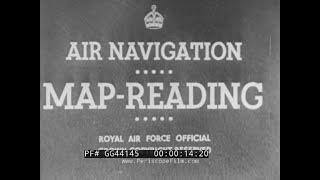 " AIR NAVIGATION  MAP READING "  WWII ROYAL AIR FORCE NAVIGATOR TRAINING FILM  GG44145
