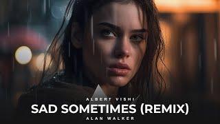 Alan Walker ft. Huang Xiaoyun - Sad Sometimes (Albert Vishi Remix)