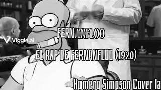 EL RAP DE FERNANFLOO (Versión 1920s) | Homero Simpson Cover IA Videoclip @ia_ia_o