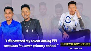 "I discovered my talent during PPI session in Lower primary school " Church boy kenya, Kasolo Dancer