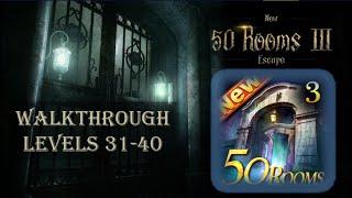 New 50 rooms escape 3 level 31 - 40 Walkthrough {50 Rooms Studio}