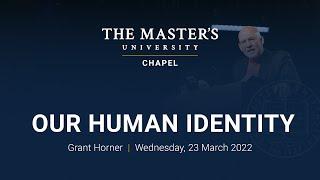 Our Human Identity - Grant Horner