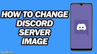 How to Change Discord Server Image | Step by Step