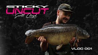 Scott Lloyd | Vlog - 001 | Sticky Uncut | Carp Fishing